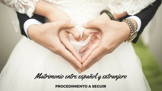 Matrimonio entre español y extranjero ¿Qué procedimiento hay que seguir?